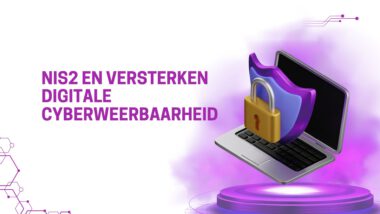 NIS2 en versterken digitale cyberweerbaarheid